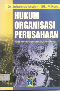 Hukum Organisasi Perusahaan: Pola Kemitraan dan Badan Hukum