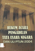 Hukum Acara Pengadilan Tata Usaha Negara Dan UU PTUN 2004