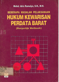 Beberapa Masalah Pelaksanaan Hukum Kewarisan Perdata Barat (Burgerlijk Wetboek)