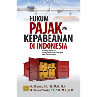 Hukum Pajak dan Kepabeanan di Indonesia Konsep, Aplikasi Penegakan Hukum pajak dan Kepabeanan