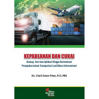 Kepabeanan dan Bea Cukai Konsep, Teori dan Aplikasi Hingga  harmonisasi Perpajakan dalam Tranformasi Laut/Udara Internasional