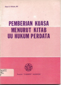 Pemberian Kuasa Menurut Kitab UU Hukum Perdata