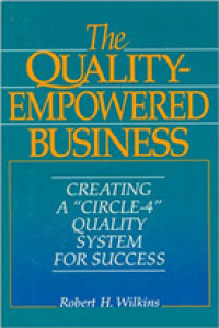 The Quality-Empowered Business: Creating a 