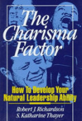 The Charisma Factor: How to Develop Your Natural Leadership Ability