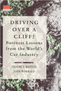 Driving Over a Cliff? Business Lessons from the World's Car Industry