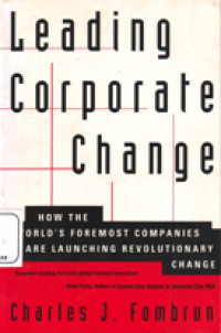 Leading Corporate Change: How the World's Foremost Companies Are Launching Revolutionary Change