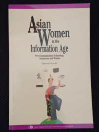 Asian Women in The Information Age : New Communication Technology, Democracy and Women