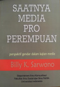 Saatnya Media Pro Perempuan : Perspektif Gender Dalam Kajian Media