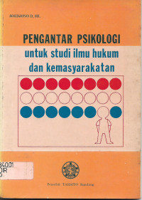 PENGANTAR PSIKOLOGI UNTUK STUDI ILMU HUKUM DAN KEMASYARAKATAN