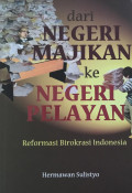 Dari Negeri Majikan ke Negeri Pelayan : Reformasi Birokrasi Indonesia