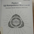 Pedoman Uji Kompetensi Wartawan: Penerapan Standar Kompetensi Wartawan