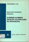 SELAYANG PANDANG TENTANG SUMBER-SUMBER HUKUM TATANEGARA DI INDONESIA