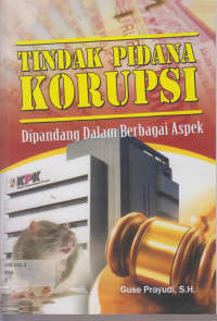 TINDAK PIDANA KORUPSI (DIPANDANG DALAM BERBAGAI ASPEK).