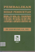 PEMBALIKAN BEBAN PEMBUKTIAN TINDAK PIDANA KORUPSI.