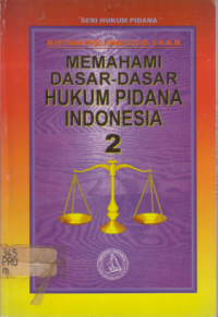 Memahami Dasar-Dasar Hukum Pidana Indonesia 2