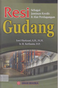 RESI GUDANG SEBAGAI JAMINAN KREDIT DAN ALAT PERDAGANGAN.