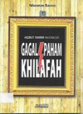 Hizbut Tahrir Indonesia: Gagal Paham Khilafah