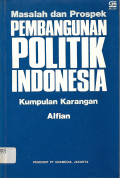 Masalah dan Prospek Pembangunan Politik Indonesia: Kumpulan karangan