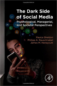 The Dark Side of Social Media: Psychosocial, Managerial, and Societal Perspectives