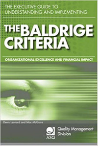 The Executive Guide to Understanding and Implementing the Baldrige Criteria: Improve Revenue and Create Organization Excellence