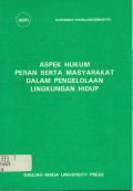 ASPEK HUKUM PERAN SERTA MASYARAKAT DALAM PENGELOLAAN LINGKUNGAN HIDUP