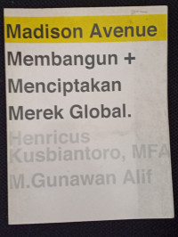 Madison Avenue : Membangun + Menciptakan Merek Global