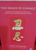 The Dance Of Change : Menemukan Kearifan Melalui Kisah-Kisah Kebijaksanaan Timur