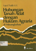 HUBUNGAN TANAH ADAT DENGAN HUKUM AGRARIA DI MINANGKABAU