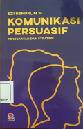 Komunikasi Persuasif : Pendekatan dan Strategi