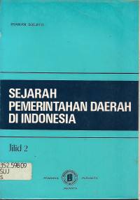 SEJARAH PEMERINTAHAN DAERAH DI INDONESIA JILID 2