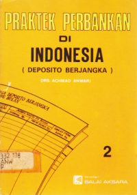 PRAKTEK PERBANKAN DI INDONESIA (DEPOSITO BERJANGKA).
BUKU 2.