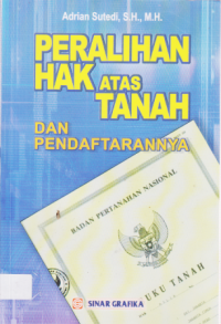 PERALIHAN HAK ATAS TANAH DAN PENDAFTARANNYA.