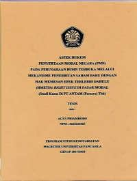 TESIS: ASPEK HUKUM PENYERTAAN MODAL NEGARA (PMN) PADA PERUUSAHAAN BUMN TERBUKA MELALUI MEKANISME PENERBITAN SAHAM BARU DENGAN HAK MEMESAN EFEK TERLEBIH DAHULU (HMETD)/RIGHT ISSUE DI PASAR MODAL (Studi Kasus Di PT ANTAM (Persero) Tbk)