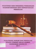 EKSISTENSI DAN DINAMIKA PEMBARUAN KESEKRETARIATAN DAN KEPANITERAAN PERADILAN.