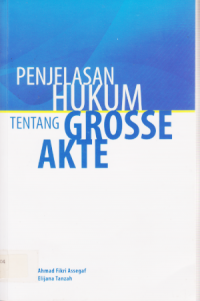 PENJELASAN HUKUM TENTANG GROSSE AKTE.