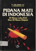 Pidana Mati Di Indonesia Di Masa Lalu Kini Dan Di Masa Depan