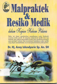 Malpraktek & Resiko Medik dalam Kajian Hukum Pidana