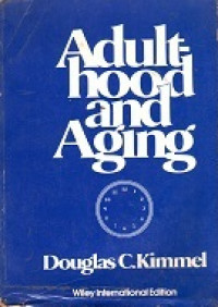 Adulthood and Aging: An Interdisciplinary, Developmental View