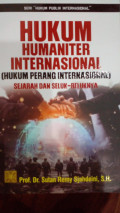 HUKUM HUMANITER INTERNASIONAL (Hukum Perang Internasional) Sejarah dan Seluk beluknya