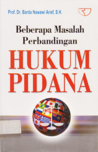 BEBERAPA MASALAH PERBANDINGAN HUKUM PIDANA.