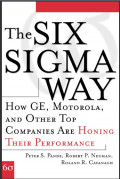 The Six Sigma Way: How GE, Motorola, and Other Top Companies are Honing Their Performance