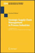 Strategic Supply Chain Management in Process Industries: An Application to Specialty Chemicals Production Network