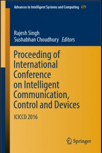 Proceeding of International Conference on Intelligent Communication, Control and Devices