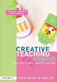 Creative Teaching: English in the early years and primary classroom.