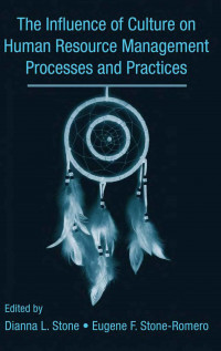 The Influence of Culture on Human Resource Management Process and Practices