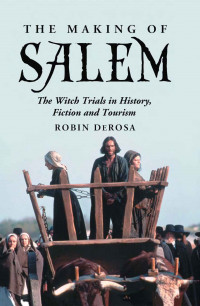 The making SALEM: the witch trials in history fiction and tourism