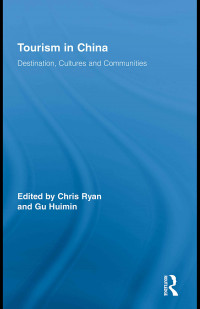 Tourism in China: Destination, Cultures, and Communities (VOL 14)