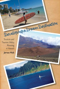 DEVELOPING A DREAM DESTINATION: Tourism and Tourism Policy Planning in Hawai‘i