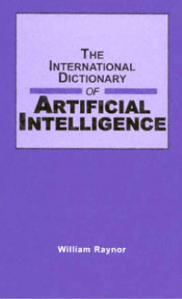 The International Dictionary of Artificial Intelligence