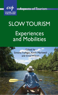 Slow travel and tourism: experiences and mobilities